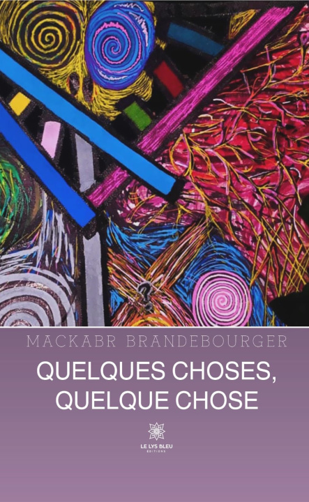 Knjiga Quelques choses, quelque chose Mackabr Brandebourger