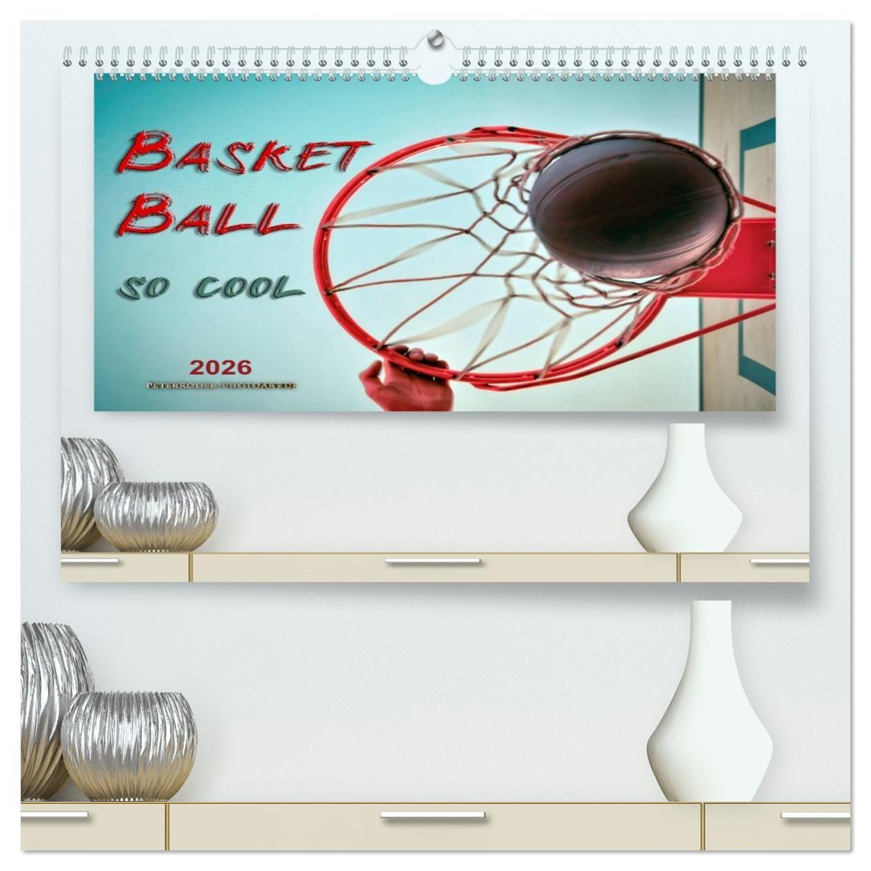 Kalendář/Diář Basketball - so cool (hochwertiger Premium Wandkalender 2026 DIN A2 quer), Kunstdruck in Hochglanz Calvendo