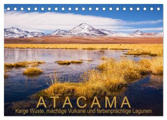 Kalendár/Diár Atacama: Karge Wüste, mächtige Vulkane und farbenprächtige Lagunen (Tischkalender 2026 DIN A5 quer), CALVENDO Monatskalender Calvendo