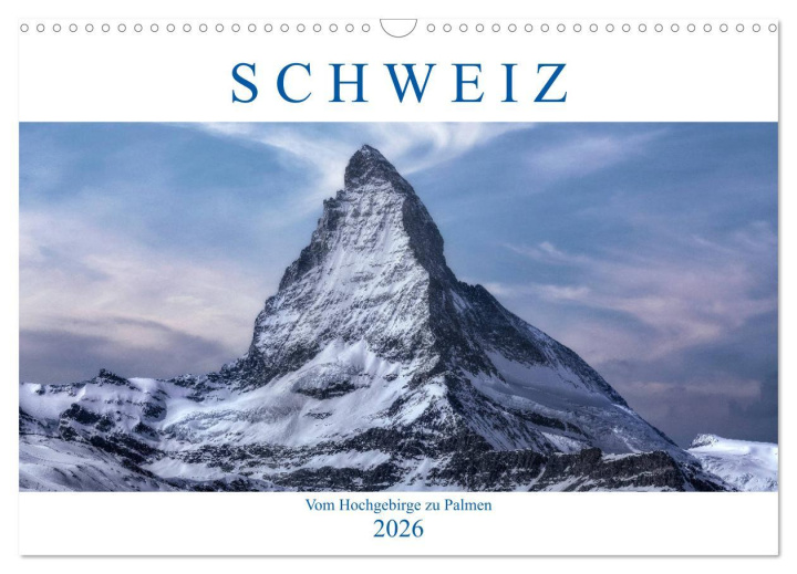 Kalendár/Diár Schweiz - Vom Hochgebirge zu Palmen (Wandkalender 2026 DIN A3 quer), CALVENDO Monatskalender Calvendo
