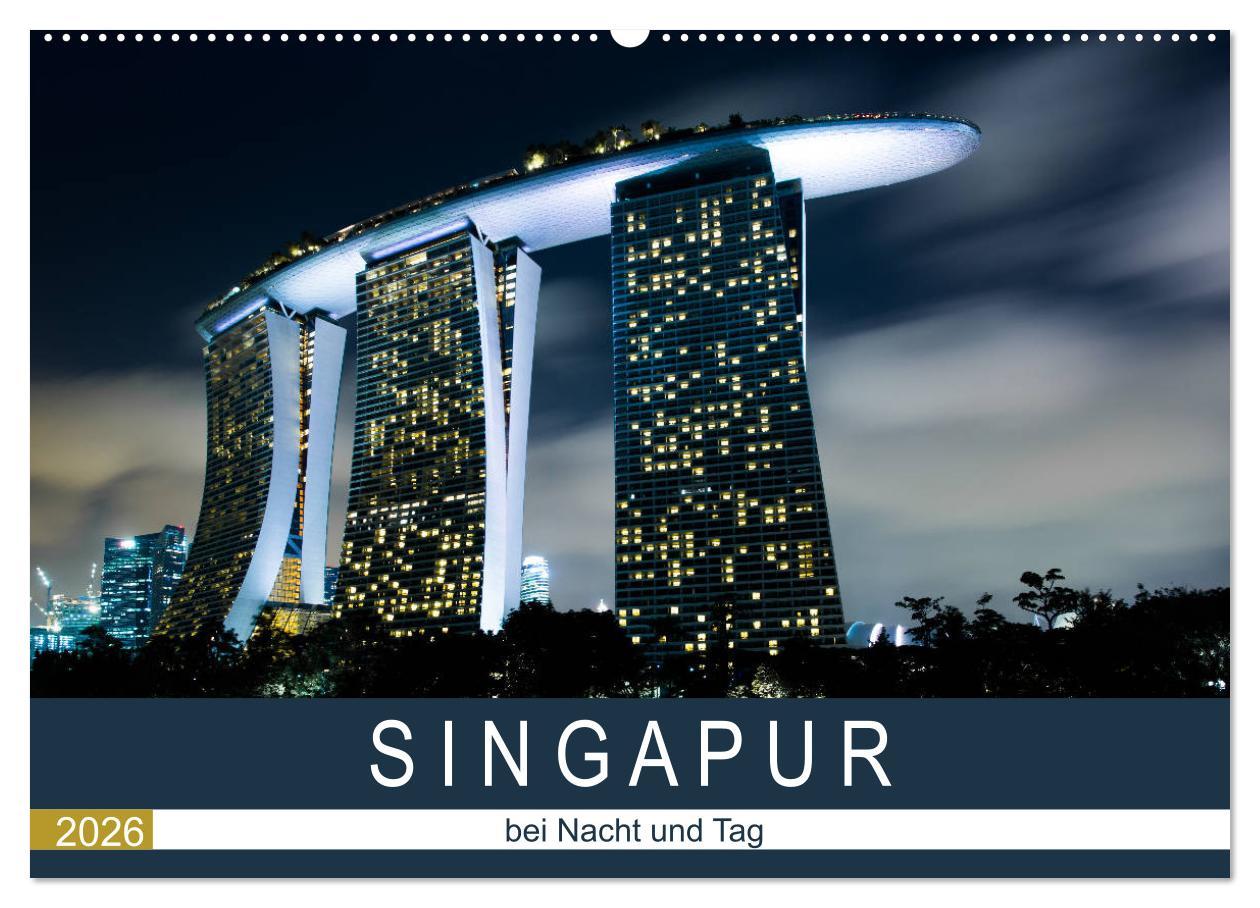 Kalendář/Diář Singapur bei Nacht und Tag (Wandkalender 2026 DIN A2 quer), CALVENDO Monatskalender Calvendo
