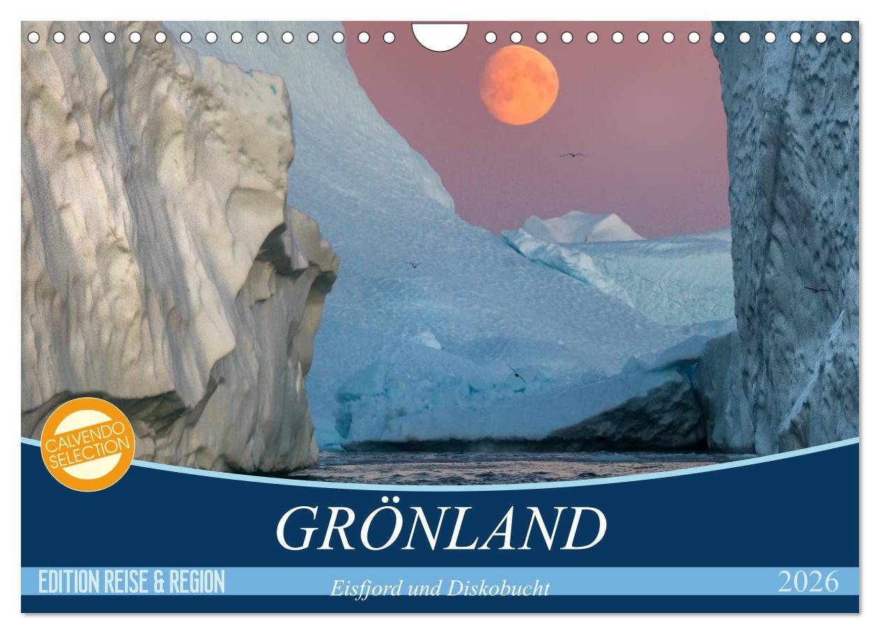 Kalendář/Diář GRÖNLAND Eisfjord und Diskobucht (Wandkalender 2026 DIN A4 quer), CALVENDO Monatskalender Calvendo
