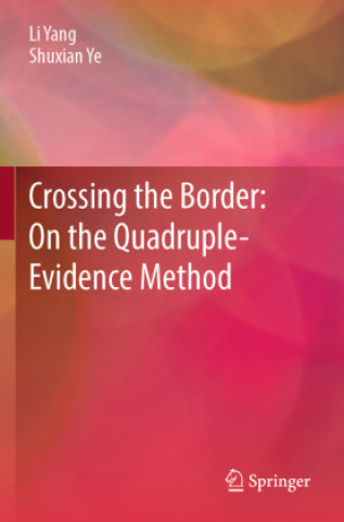 Книга Crossing the Border: On the Quadruple-Evidence Method Li Yang