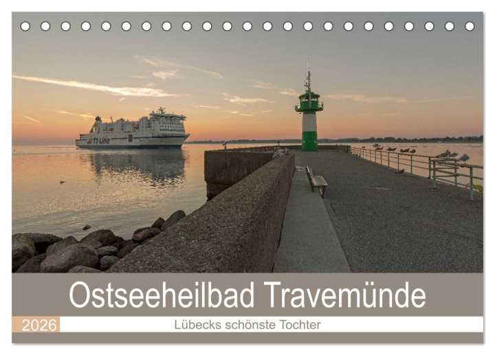 Kalendář/Diář Ostseeheilbad Travemünde - Lübecks schönste Tochter (Tischkalender 2026 DIN A5 quer), CALVENDO Monatskalender Calvendo