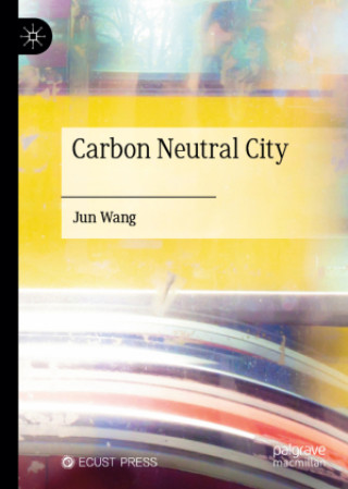 Kniha Carbon Neutral City Jun Wang