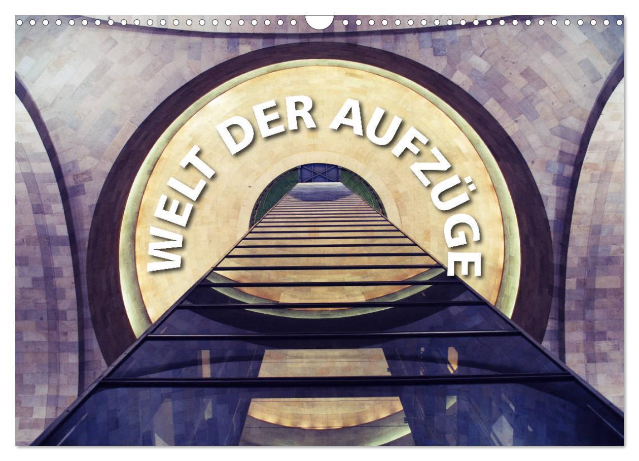 Kalendár/Diár Welt der Aufzüge (Wandkalender 2026 DIN A3 quer), CALVENDO Monatskalender Calvendo