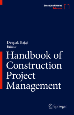Knjiga Handbook of Construction Project Management Deepak Bajaj