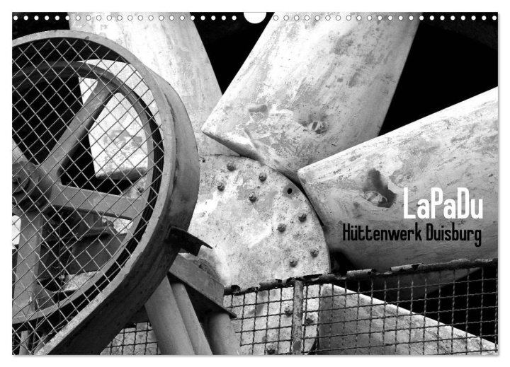 Kalendár/Diár LaPaDu-Hüttenwerk Duisburg (Wandkalender 2026 DIN A3 quer), CALVENDO Monatskalender Calvendo