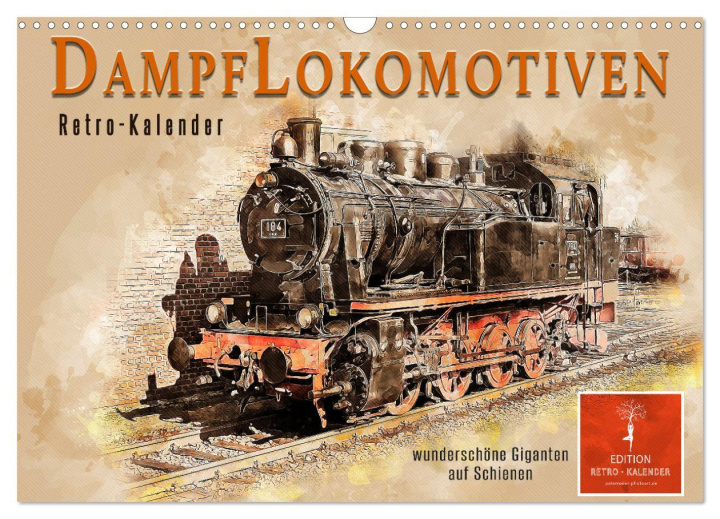 Kalendár/Diár Dampflokomotiven - wunderschöne Giganten auf Schienen (Wandkalender 2026 DIN A3 quer), CALVENDO Monatskalender Calvendo