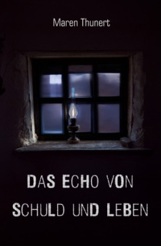 Kniha Das Echo von Schuld und Leben Maren Thunert