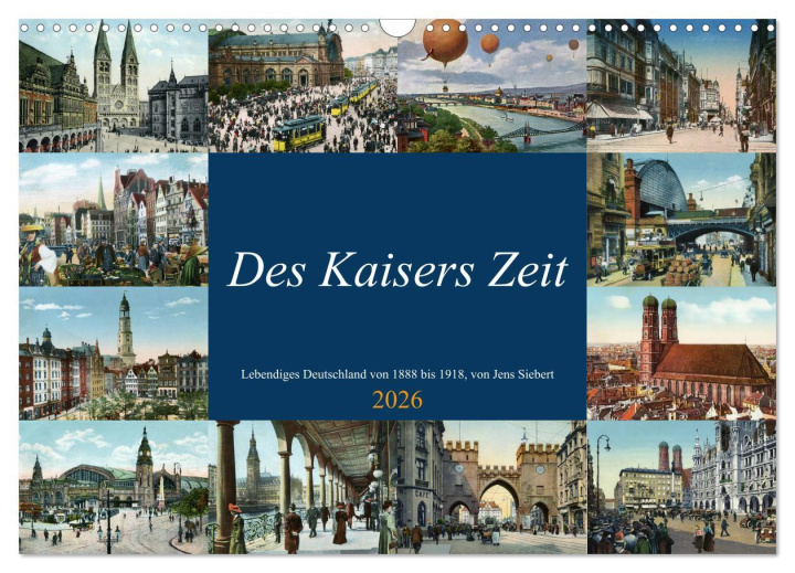 Kalendář/Diář Des Kaisers Zeit (Wandkalender 2026 DIN A3 quer), CALVENDO Monatskalender Calvendo
