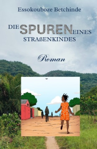 Kniha Die Spuren eines Straßenkindes Essokouboze Betchinde