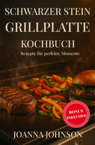 Knjiga Schwarzer Stein Grillplatte Kochbuch Joanna Johnson