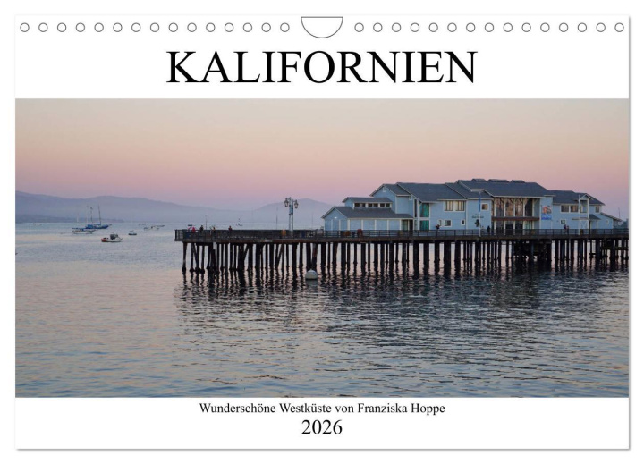 Kalendár/Diár Kalifornien - wunderschöne Westküste (Wandkalender 2026 DIN A4 quer), CALVENDO Monatskalender Calvendo
