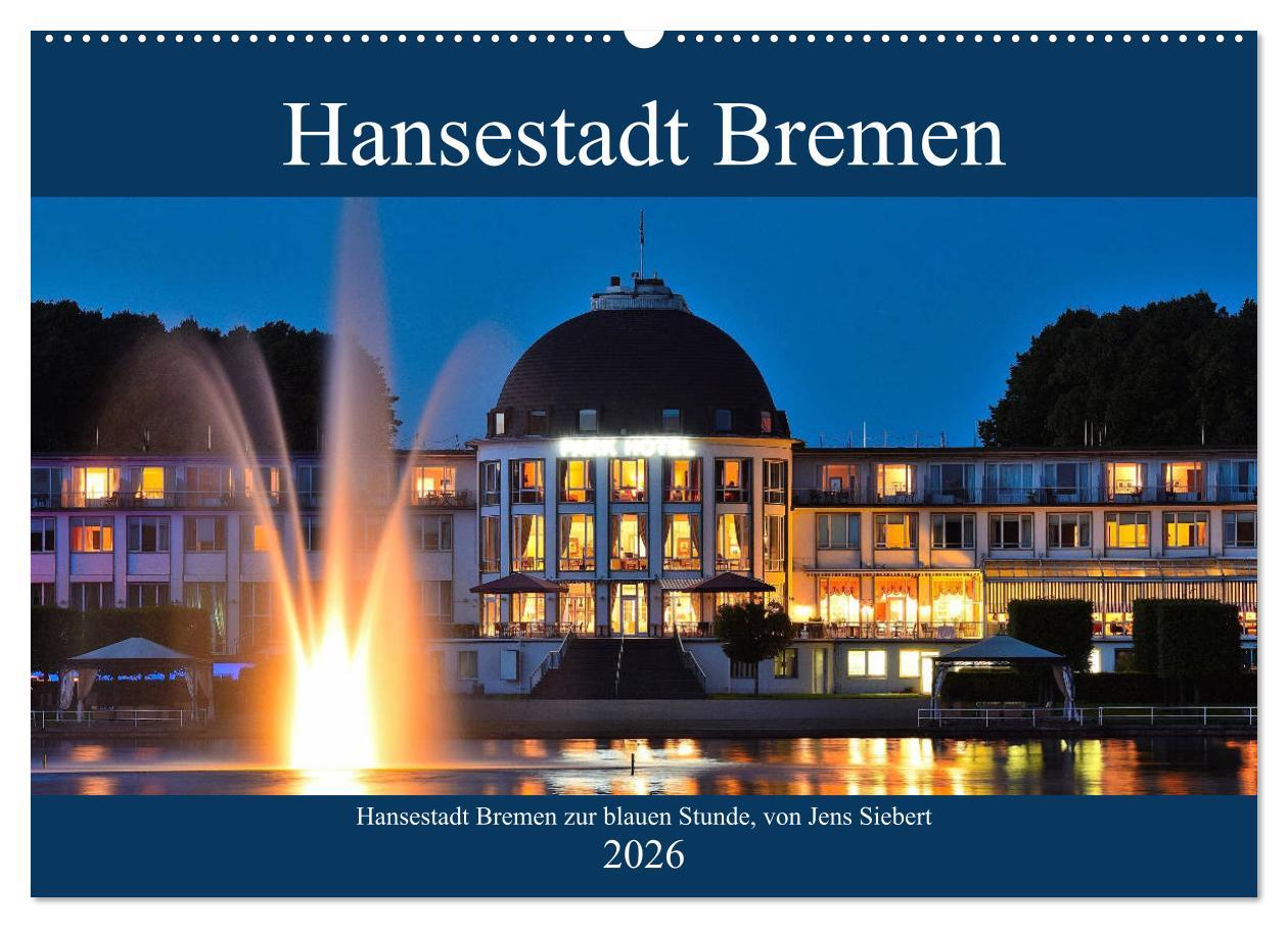 Kalendár/Diár Hansestadt Bremen zur blauen Stunde (Wandkalender 2026 DIN A2 quer), CALVENDO Monatskalender Calvendo