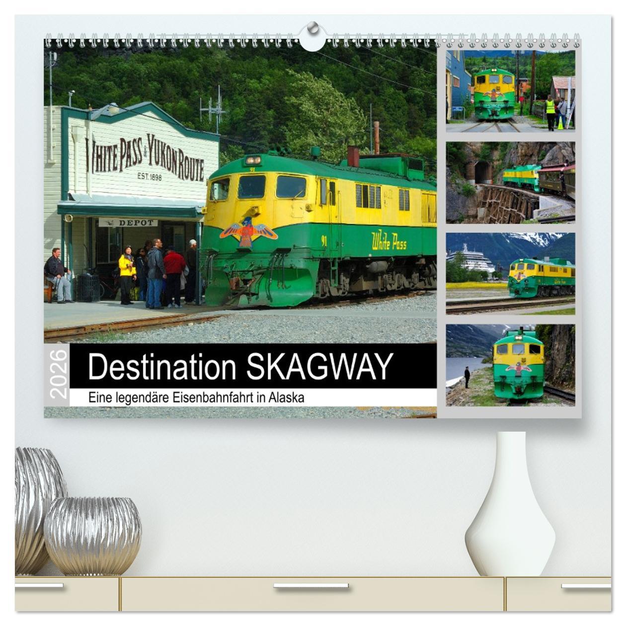 Kalendár/Diár Destination SKAGWAY - Eine legendäre Eisenbahnfahrt in Alaska (hochwertiger Premium Wandkalender 2026 DIN A2 quer), Kunstdruck in Hochglanz Calvendo