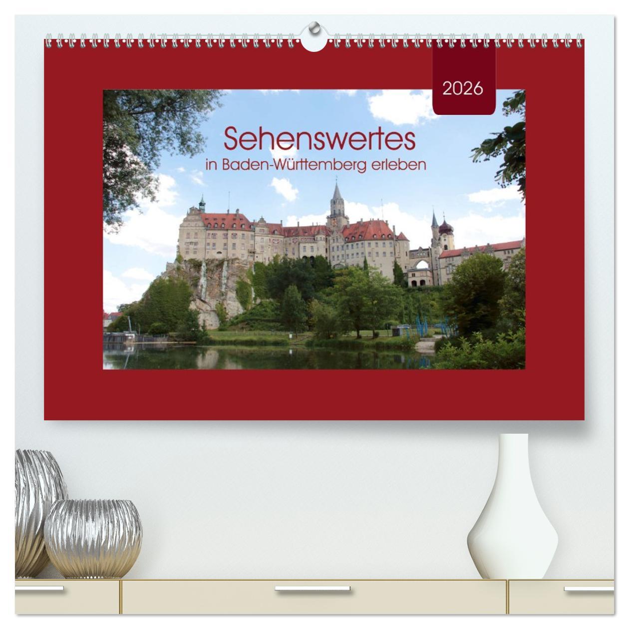 Kalendář/Diář Sehenswertes in Baden-Württemberg erleben (hochwertiger Premium Wandkalender 2026 DIN A2 quer), Kunstdruck in Hochglanz Calvendo
