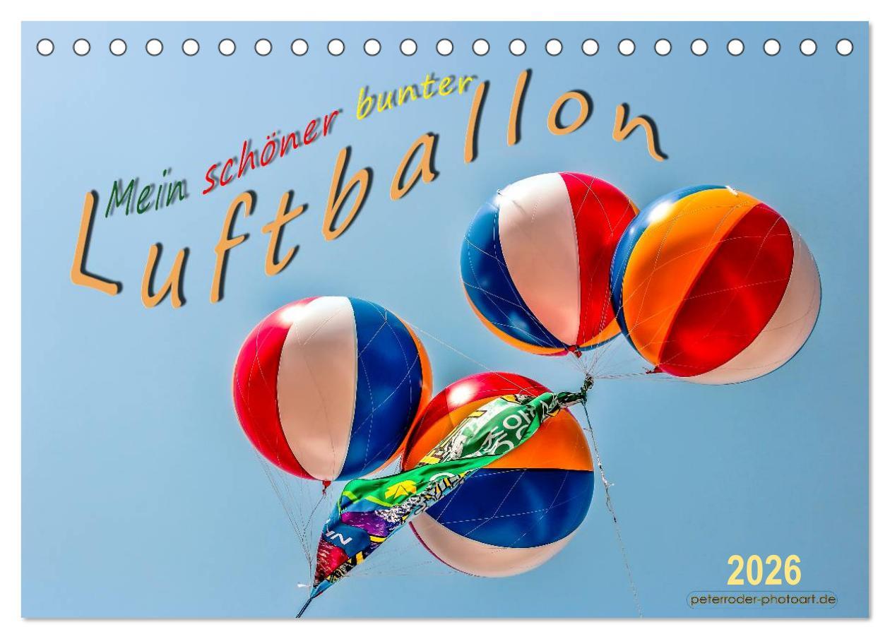 Kalendár/Diár Mein schöner bunter Luftballon (Tischkalender 2026 DIN A5 quer), CALVENDO Monatskalender Calvendo