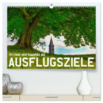 Kalendář/Diář Kirchen und Kapellen als Ausflugsziele (hochwertiger Premium Wandkalender 2026 DIN A2 quer), Kunstdruck in Hochglanz Calvendo
