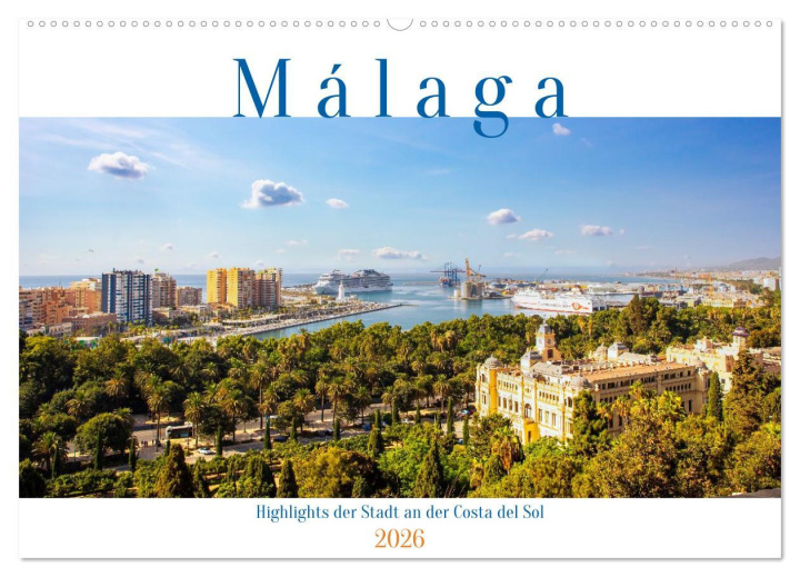 Kalendár/Diár Malaga Highlights der Stadt an der Costa del Sol (Wandkalender 2026 DIN A2 quer), CALVENDO Monatskalender Calvendo
