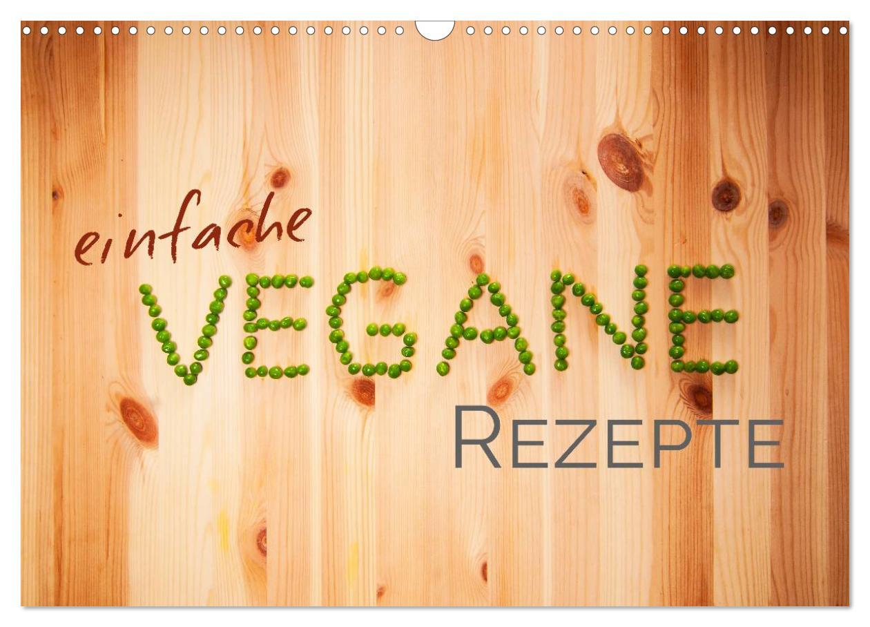 Kalendár/Diár Einfache vegane Rezepte (Wandkalender 2026 DIN A3 quer), CALVENDO Monatskalender Calvendo