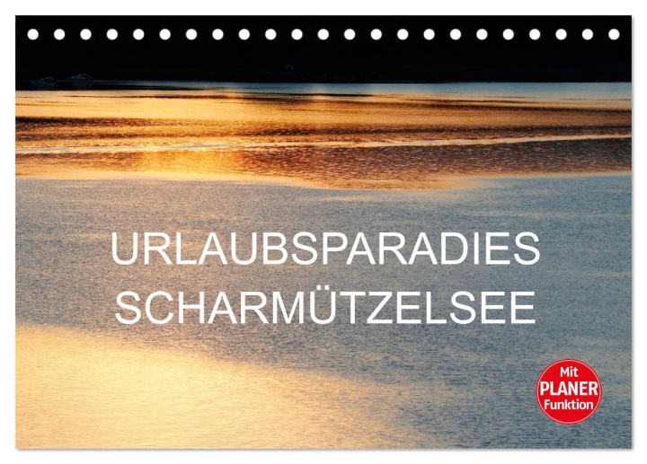 Kalendár/Diár Urlaubsparadies Scharmützelsee (Tischkalender 2026 DIN A5 quer), CALVENDO Monatskalender Calvendo