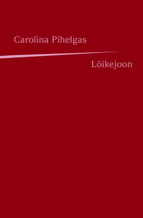Kniha Lõikejoon Carolina Pihelgas