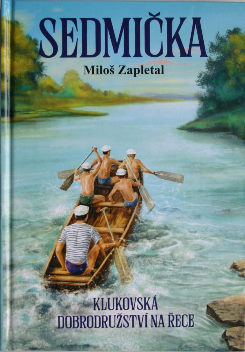Libro Sedmička - klukovská dobrodružství na řece Miloš Zapletal