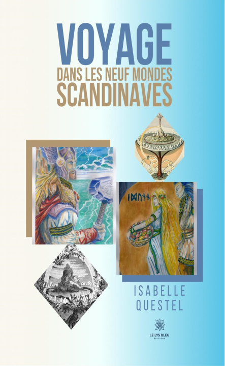 Kniha Voyage dans les neuf mondes scandinaves Isabelle Questel