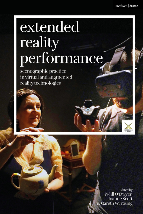 Kniha Extended Reality Performance Joanne Scott