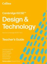 Cambridge IGCSE™ Design & Technology Teacher’s Guide