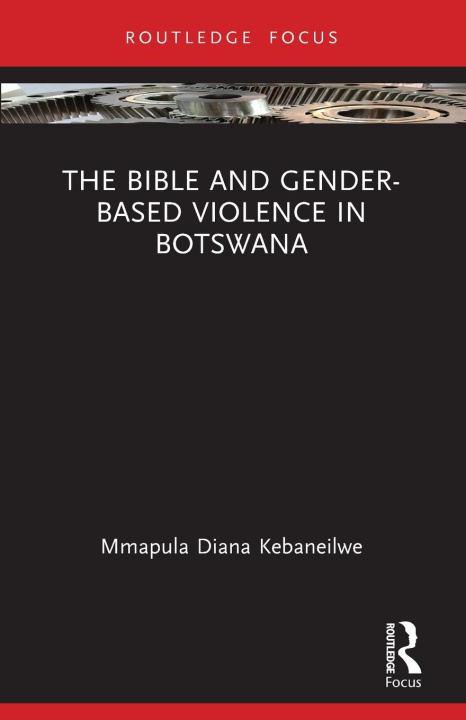 Carte Bible and Gender-based Violence in Botswana Mmapula Diana Kebaneilwe