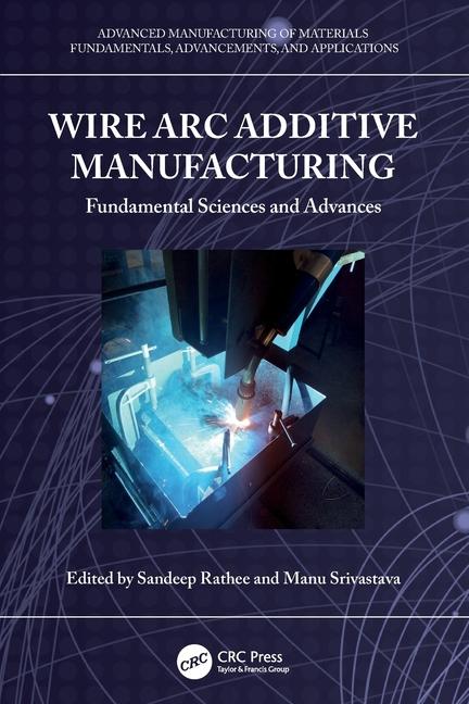 Kniha Wire Arc Additive Manufacturing Sandeep Rathee