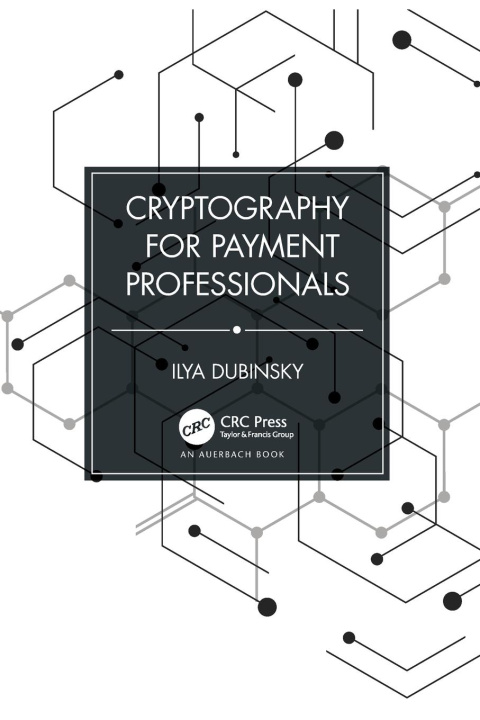 Kniha Cryptography for Payment Professionals Ilya Dubinsky