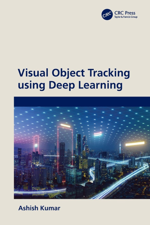 Knjiga Visual Object Tracking using Deep Learning Kumar