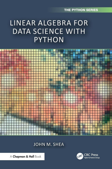 Knjiga Linear Algebra for Data Science with Python John M. Shea