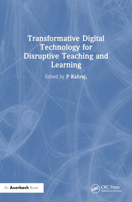 Knjiga Transformative Digital Technology for Disruptive Teaching and Learning P Kaliraj