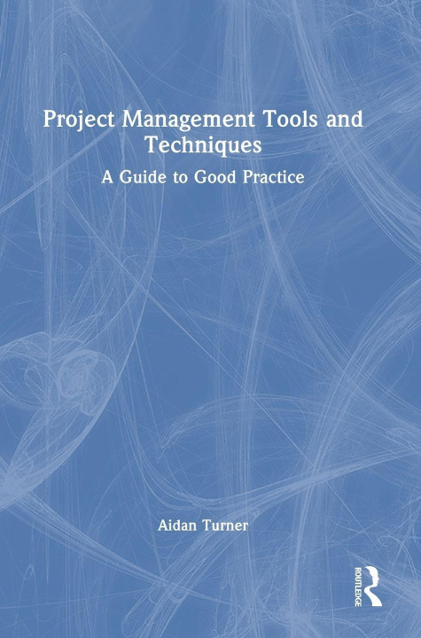 Buch Project Management Tools and Techniques Aidan Turner