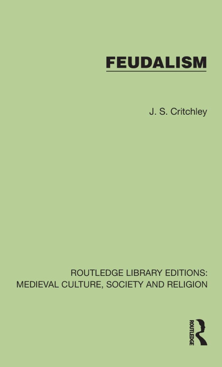 Kniha Feudalism J. S. Critchley