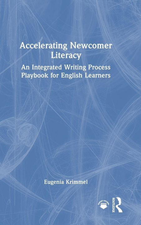 Kniha Accelerating Newcomer Literacy Krimmel