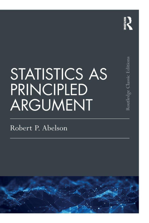 Kniha Statistics as Principled Argument Robert P. Abelson