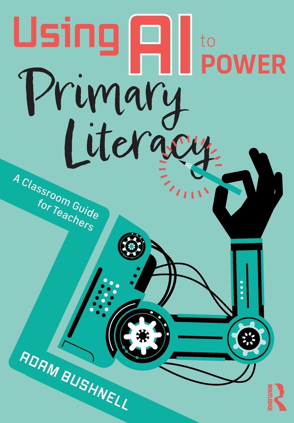 Book Using AI to Power Primary Literacy Adam Bushnell