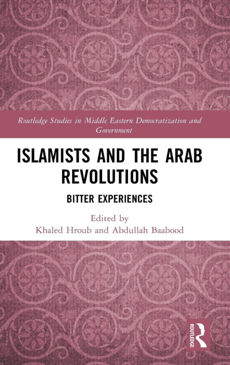 Buch Islamists and the Arab Revolutions Khaled Hroub
