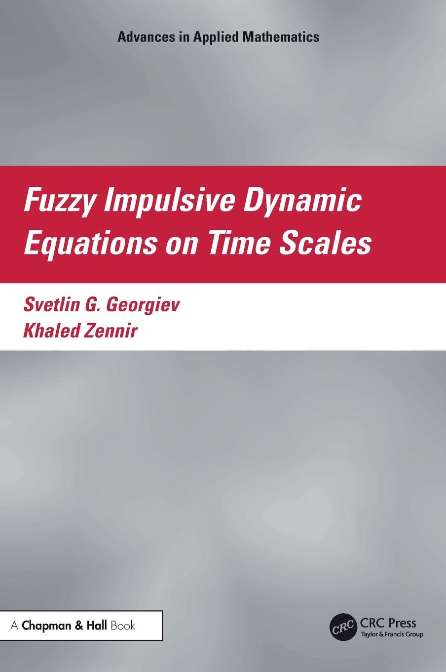 Kniha Fuzzy Impulsive Dynamic Equations on Time Scales Svetlin Georgiev