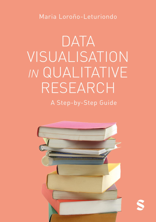 Kniha Data Visualisation in Qualitative Research Maria Lorono-Leturiondo