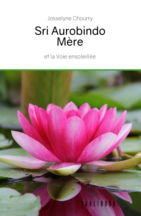 Kniha Sri Aurobindo - Mère Josselyne Chourry