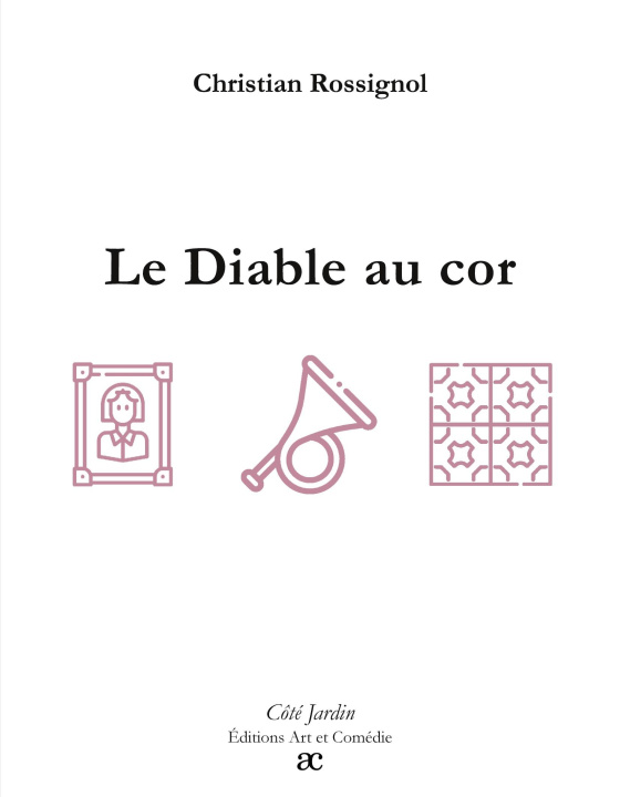 Kniha DIABLE AU COR ROSSIGNOL CHRISTIAN