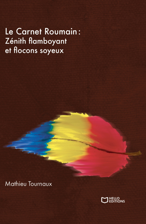 Boek Le Carnet Roumain - Tome II : Zénith flamboyant et flocons soyeux Mathieu Tournaux