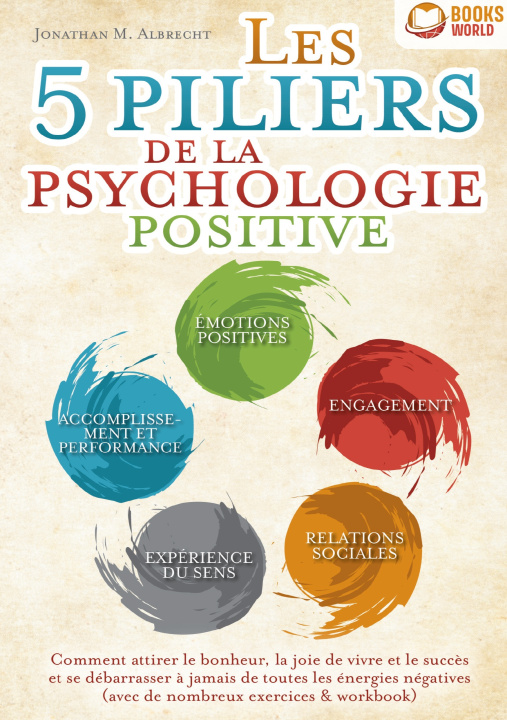 Libro 5 PILIERS DE PSYCHOLOGIE POSITIVE ALBRECHT JONATHAN M.