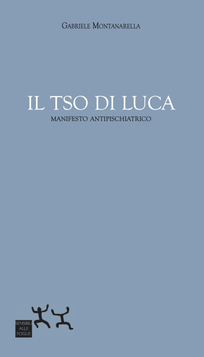 Knjiga TSO di Luca. Manifesto antipsichiatrico Gabriele Montanarella